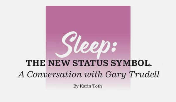 SLEEP: The New Status Symbol sleep new status symbol 1 organic