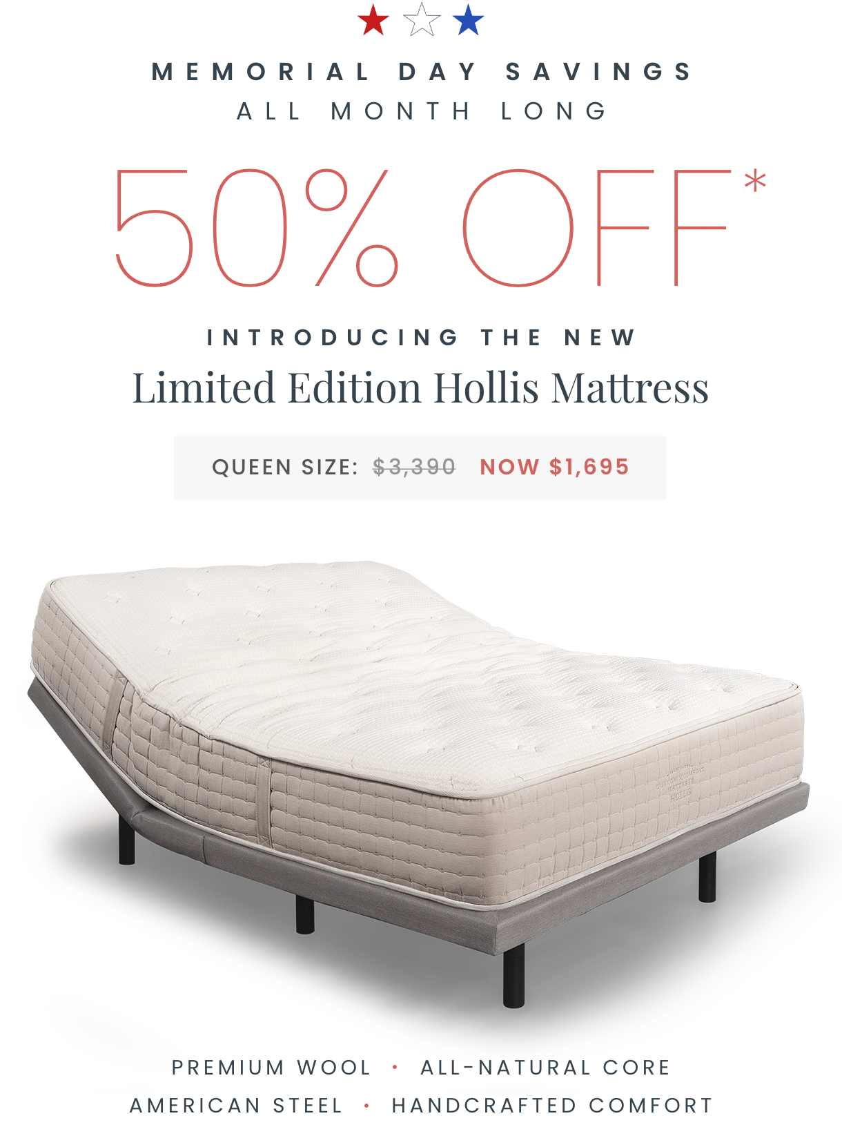 Memorial Day Sleep Event - 50% Off the Limited Edition Hollis Mattress promo updated